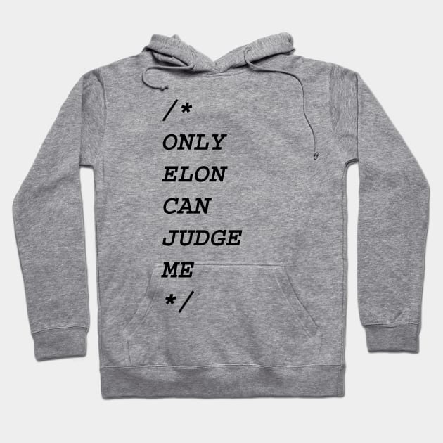 Only Elon Can Judge Me Hoodie by Milos82